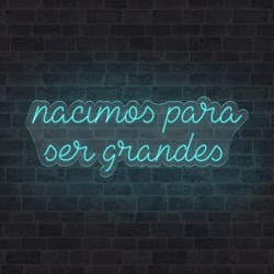 Imagem de Neón frase "nacimos para ser grandes"