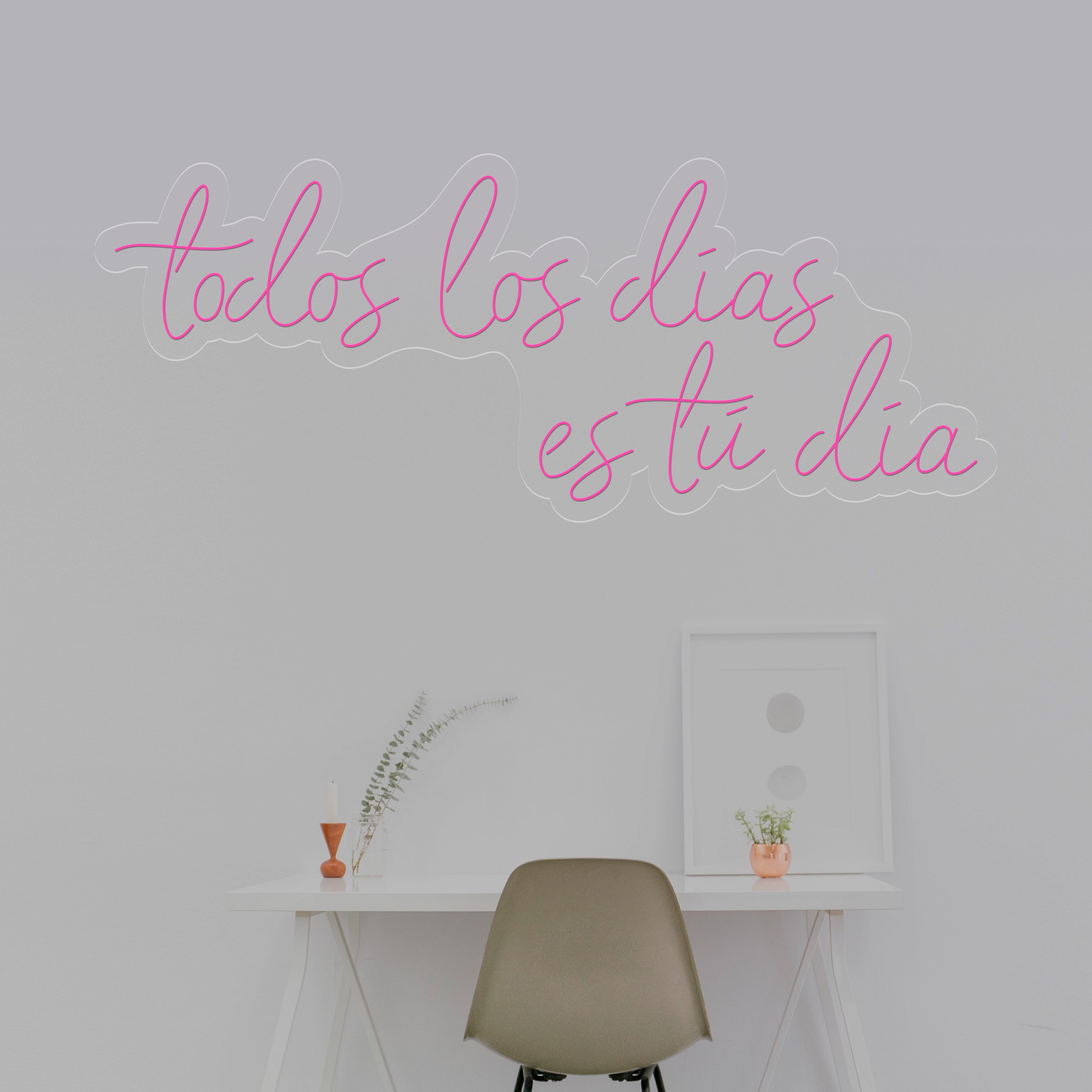 Imagen de Neón frase "todos los días es tu día"